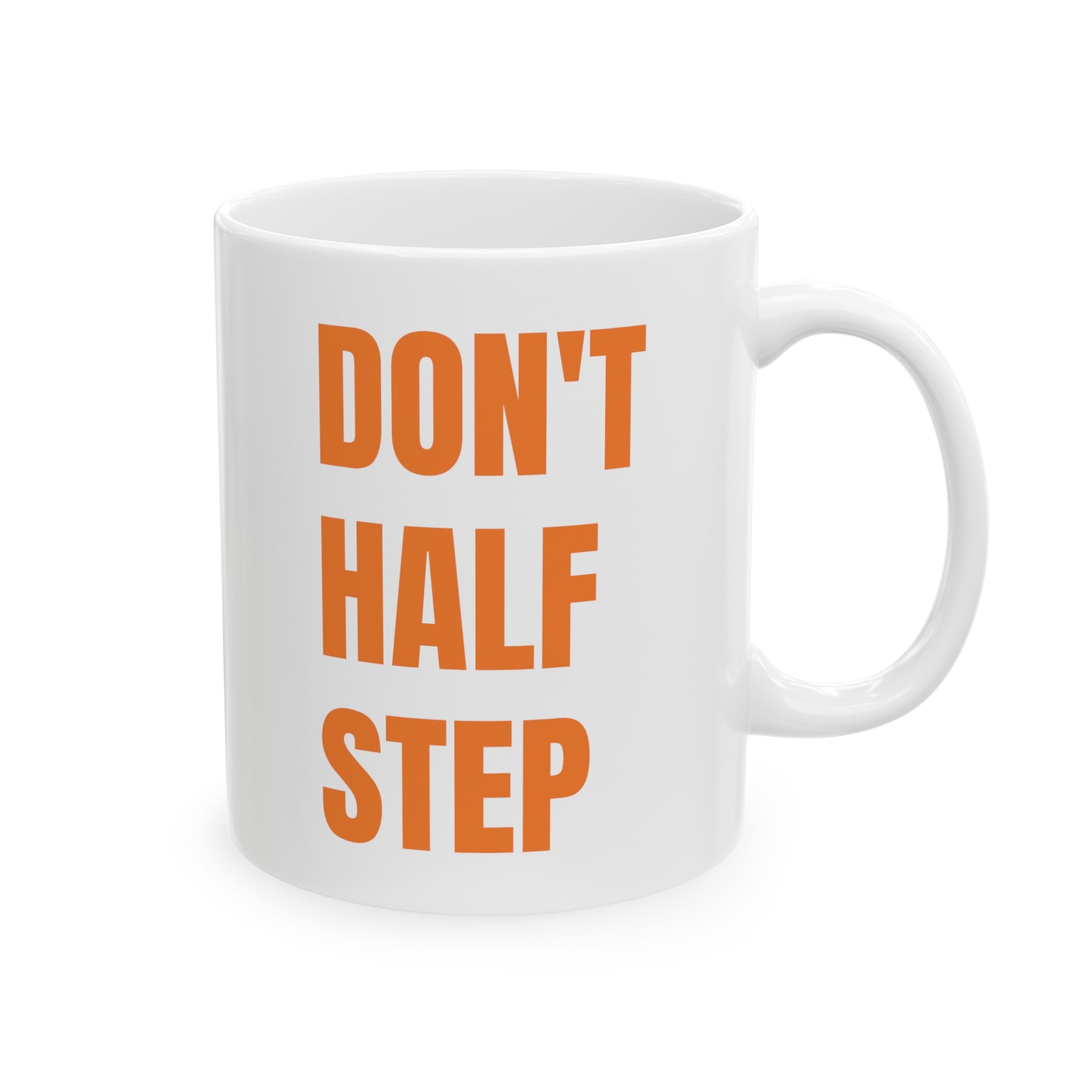 Don't Half Step Mug 11oz